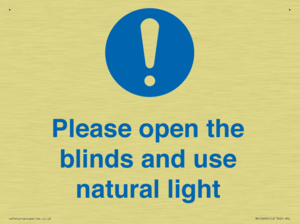 Please open the blinds and use natural light